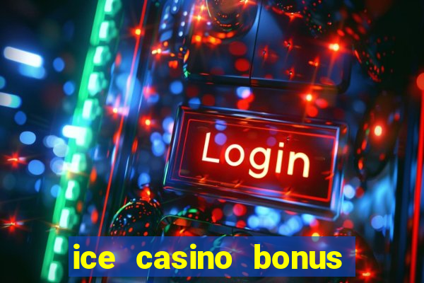 ice casino bonus 25 euro